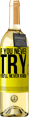 29,95 € 免费送货 | 白葡萄酒 WHITE版 如果你不去尝试，你永远不会知道 黄色标签. 可自定义的标签 青年酒 收成 2025 Verdejo