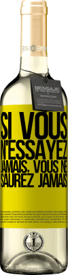 29,95 € Envoi gratuit | Vin blanc Édition WHITE Si vous n'essayez jamais, vous ne saurez jamais Étiquette Jaune. Étiquette personnalisable Vin jeune Récolte 2024 Verdejo