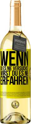 29,95 € Kostenloser Versand | Weißwein WHITE Ausgabe Wenn du es nie versuchst, wirst du es nie erfahren Gelbes Etikett. Anpassbares Etikett Junger Wein Ernte 2023 Verdejo