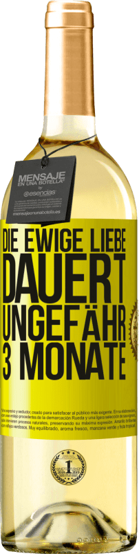 29,95 € Kostenloser Versand | Weißwein WHITE Ausgabe Die ewige Liebe dauert ungefähr 3 Monate Gelbes Etikett. Anpassbares Etikett Junger Wein Ernte 2024 Verdejo