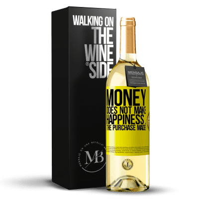«Money does not make happiness ... the purchase made!» WHITE Edition