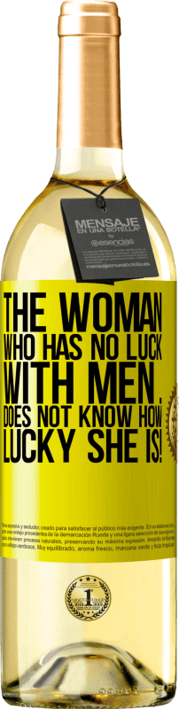 29,95 € Free Shipping | White Wine WHITE Edition The woman who has no luck with men ... does not know how lucky she is! Yellow Label. Customizable label Young wine Harvest 2023 Verdejo