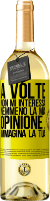 29,95 € Spedizione Gratuita | Vino bianco Edizione WHITE A volte non mi interessa nemmeno la mia opinione ... Immagina la tua Etichetta Gialla. Etichetta personalizzabile Vino giovane Raccogliere 2024 Verdejo