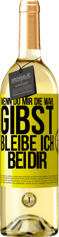 29,95 € Kostenloser Versand | Weißwein WHITE Ausgabe Wenn du mir die Wahl gibst, bleibe ich bei dir Gelbes Etikett. Anpassbares Etikett Junger Wein Ernte 2024 Verdejo