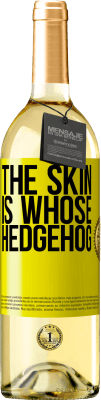 29,95 € 免费送货 | 白葡萄酒 WHITE版 皮肤是谁的刺猬 黄色标签. 可自定义的标签 青年酒 收成 2025 Verdejo