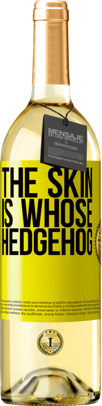 29,95 € Free Shipping | White Wine WHITE Edition The skin is whose hedgehog Yellow Label. Customizable label Young wine Harvest 2024 Verdejo