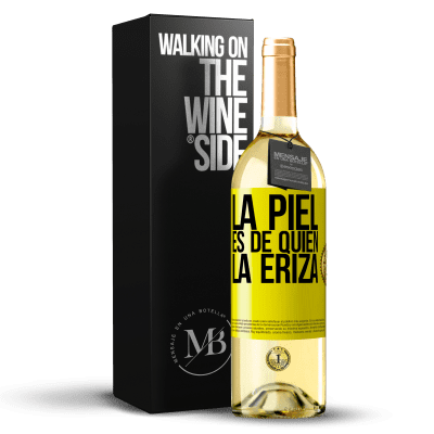 «La piel es de quien la eriza» Edición WHITE