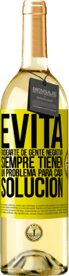 29,95 € Envío gratis | Vino Blanco Edición WHITE Evita rodearte de gente negativa. Siempre tienen un problema para cada solución Etiqueta Amarilla. Etiqueta personalizable Vino joven Cosecha 2023 Verdejo