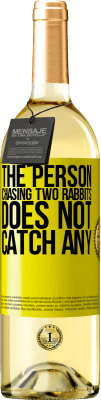 29,95 € Free Shipping | White Wine WHITE Edition The person chasing two rabbits does not catch any Yellow Label. Customizable label Young wine Harvest 2025 Verdejo