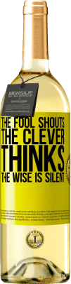 29,95 € Free Shipping | White Wine WHITE Edition The fool shouts, the clever thinks, the wise is silent Yellow Label. Customizable label Young wine Harvest 2024 Verdejo