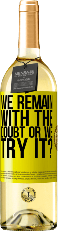 29,95 € Free Shipping | White Wine WHITE Edition We remain with the doubt or we try it? Yellow Label. Customizable label Young wine Harvest 2023 Verdejo