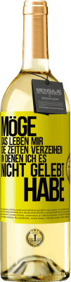 29,95 € Kostenloser Versand | Weißwein WHITE Ausgabe Möge das Leben mir die Zeiten verzeihen, in denen ich es nicht gelebt habe Gelbes Etikett. Anpassbares Etikett Junger Wein Ernte 2024 Verdejo