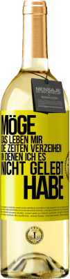29,95 € Kostenloser Versand | Weißwein WHITE Ausgabe Möge das Leben mir die Zeiten verzeihen, in denen ich es nicht gelebt habe Gelbes Etikett. Anpassbares Etikett Junger Wein Ernte 2025 Verdejo