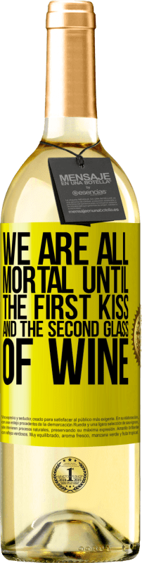 29,95 € Free Shipping | White Wine WHITE Edition We are all mortal until the first kiss and the second glass of wine Yellow Label. Customizable label Young wine Harvest 2021 Verdejo
