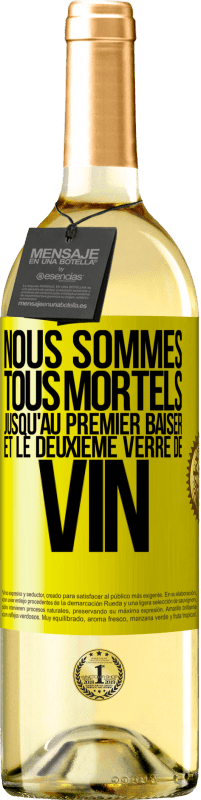 29,95 € Envoi gratuit | Vin blanc Édition WHITE Nous sommes tous mortels jusqu'au premier baiser et le deuxième verre de vin Étiquette Jaune. Étiquette personnalisable Vin jeune Récolte 2025 Verdejo