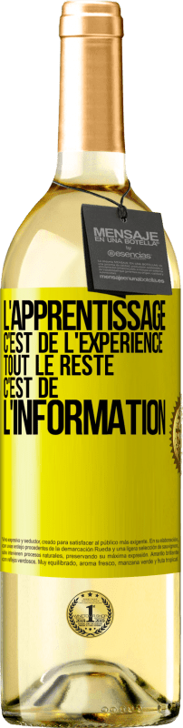 29,95 € Envoi gratuit | Vin blanc Édition WHITE L'apprentissage c'est de l'expérience. Tout le reste c'est de l' information Étiquette Jaune. Étiquette personnalisable Vin jeune Récolte 2024 Verdejo