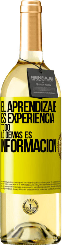 29,95 € Envío gratis | Vino Blanco Edición WHITE El aprendizaje es experiencia. Todo lo demás es información Etiqueta Amarilla. Etiqueta personalizable Vino joven Cosecha 2025 Verdejo