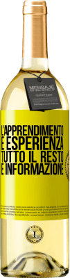 29,95 € Spedizione Gratuita | Vino bianco Edizione WHITE L'apprendimento è esperienza. Tutto il resto è informazione Etichetta Gialla. Etichetta personalizzabile Vino giovane Raccogliere 2024 Verdejo