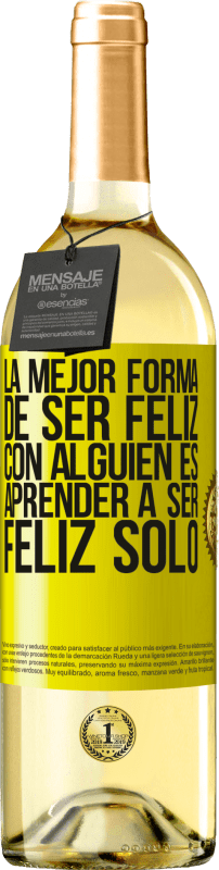 29,95 € Envío gratis | Vino Blanco Edición WHITE La mejor forma de ser feliz con alguien es aprender a ser feliz solo Etiqueta Amarilla. Etiqueta personalizable Vino joven Cosecha 2024 Verdejo