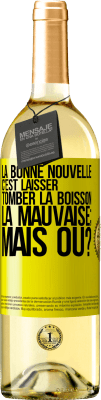 29,95 € Envoi gratuit | Vin blanc Édition WHITE La bonne nouvelle c'est laisser tomber la boisson. La mauvaise; mais où? Étiquette Jaune. Étiquette personnalisable Vin jeune Récolte 2023 Verdejo