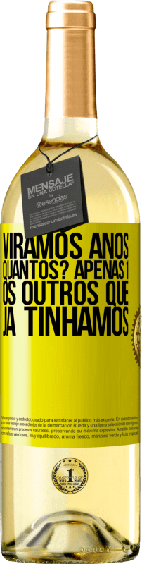 29,95 € Envio grátis | Vinho branco Edição WHITE Viramos anos. Quantos? apenas 1. Os outros que já tínhamos Etiqueta Amarela. Etiqueta personalizável Vinho jovem Colheita 2024 Verdejo