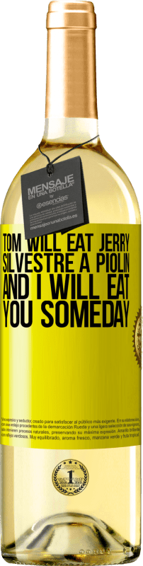 29,95 € Free Shipping | White Wine WHITE Edition Tom will eat Jerry, Silvestre a Piolin, and I will eat you someday Yellow Label. Customizable label Young wine Harvest 2023 Verdejo