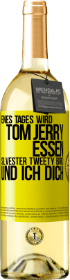 29,95 € Kostenloser Versand | Weißwein WHITE Ausgabe Eines Tages wird Tom Jerry essen, Silvester Tweety Bird, und ich dich Gelbes Etikett. Anpassbares Etikett Junger Wein Ernte 2023 Verdejo