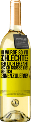 29,95 € Kostenloser Versand | Weißwein WHITE Ausgabe Mir wurde so viel Schlechtes über dich erzählt, dass ich große Lust habe, dich kennenzulernen Gelbes Etikett. Anpassbares Etikett Junger Wein Ernte 2025 Verdejo