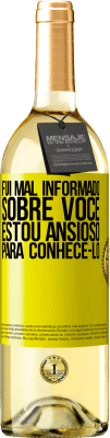 29,95 € Envio grátis | Vinho branco Edição WHITE Fui mal informado sobre você, estou ansioso para conhecê-lo Etiqueta Amarela. Etiqueta personalizável Vinho jovem Colheita 2025 Verdejo