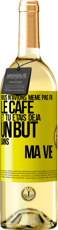 29,95 € Envoi gratuit | Vin blanc Édition WHITE Nous n'avions même pas fini le café et tu étais déjà un but dans ma vie Étiquette Jaune. Étiquette personnalisable Vin jeune Récolte 2024 Verdejo