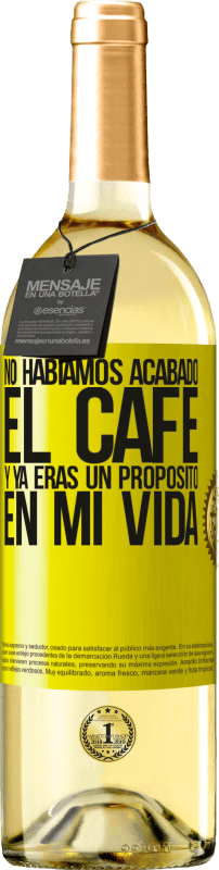 29,95 € Envío gratis | Vino Blanco Edición WHITE No habíamos acabado el café y ya eras un propósito en mi vida Etiqueta Amarilla. Etiqueta personalizable Vino joven Cosecha 2024 Verdejo