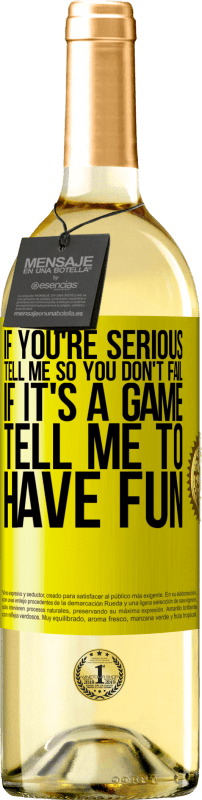 29,95 € 送料無料 | 白ワイン WHITEエディション あなたが真剣なら、失敗しないように教えてください。ゲームの場合は、楽しんでください 黄色のラベル. カスタマイズ可能なラベル 若いワイン 収穫 2025 Verdejo