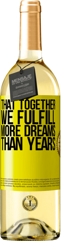 29,95 € Free Shipping | White Wine WHITE Edition That together we fulfill more dreams than years Yellow Label. Customizable label Young wine Harvest 2025 Verdejo