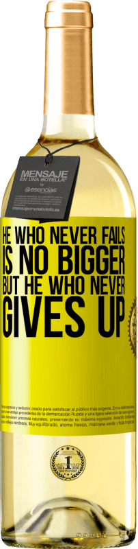 29,95 € Free Shipping | White Wine WHITE Edition He who never fails is no bigger but he who never gives up Yellow Label. Customizable label Young wine Harvest 2024 Verdejo