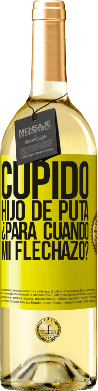 29,95 € Envío gratis | Vino Blanco Edición WHITE Cupido hijo de puta, ¿para cuándo mi flechazo? Etiqueta Amarilla. Etiqueta personalizable Vino joven Cosecha 2025 Verdejo