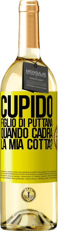 29,95 € Spedizione Gratuita | Vino bianco Edizione WHITE Cupido figlio di puttana, quando cadrà la mia cotta? Etichetta Gialla. Etichetta personalizzabile Vino giovane Raccogliere 2024 Verdejo