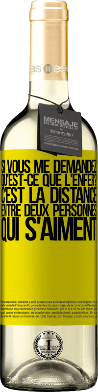 29,95 € Envoi gratuit | Vin blanc Édition WHITE Si vous me demandez, qu'est-ce que l'enfer? C'est la distance entre deux personnes qui s'aiment Étiquette Jaune. Étiquette personnalisable Vin jeune Récolte 2024 Verdejo