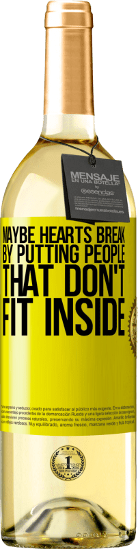 29,95 € Free Shipping | White Wine WHITE Edition Maybe hearts break by putting people that don't fit inside Yellow Label. Customizable label Young wine Harvest 2025 Verdejo