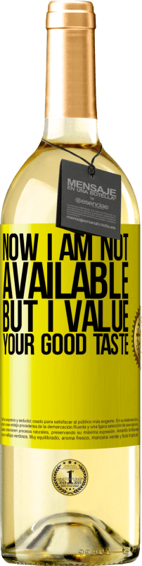 29,95 € Free Shipping | White Wine WHITE Edition Now I am not available, but I value your good taste Yellow Label. Customizable label Young wine Harvest 2024 Verdejo