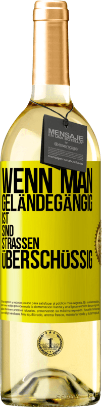 29,95 € Kostenloser Versand | Weißwein WHITE Ausgabe Wenn man geländegängig ist, sind Straßen überschüssig Gelbes Etikett. Anpassbares Etikett Junger Wein Ernte 2024 Verdejo