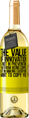 29,95 € Free Shipping | White Wine WHITE Edition The value of innovation is not in preventing you from being copied, but in making everyone want to copy you Yellow Label. Customizable label Young wine Harvest 2025 Verdejo