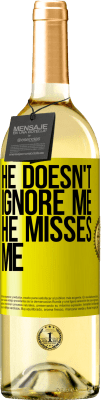29,95 € Free Shipping | White Wine WHITE Edition He doesn't ignore me, he misses me Yellow Label. Customizable label Young wine Harvest 2025 Verdejo