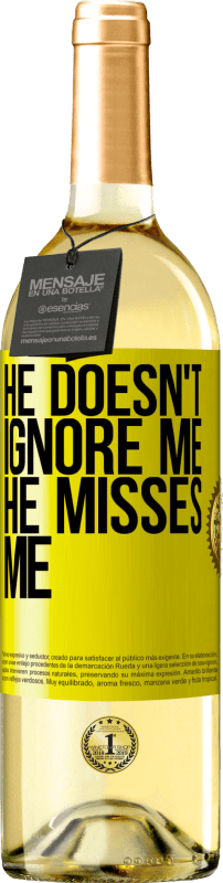 29,95 € Free Shipping | White Wine WHITE Edition He doesn't ignore me, he misses me Yellow Label. Customizable label Young wine Harvest 2023 Verdejo