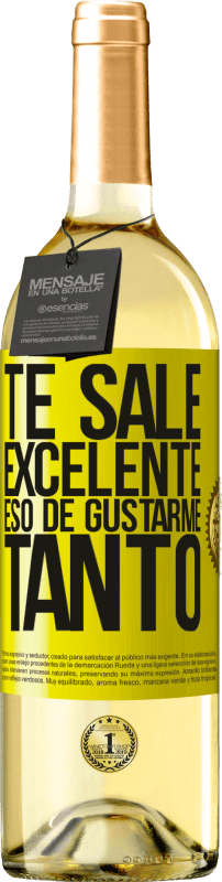 29,95 € Envío gratis | Vino Blanco Edición WHITE Te sale excelente eso de gustarme tanto Etiqueta Amarilla. Etiqueta personalizable Vino joven Cosecha 2024 Verdejo