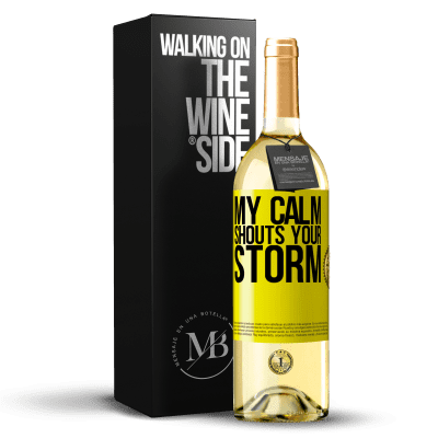 «My calm shouts your storm» WHITE Edition