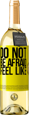 29,95 € Free Shipping | White Wine WHITE Edition Do not be afraid. Feel like Yellow Label. Customizable label Young wine Harvest 2025 Verdejo