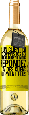 29,95 € Envoi gratuit | Vin blanc Édition WHITE Si un client dit: «je connais des gens qui facturent moins», répondez: «j'ai des clients qui paient plus» Étiquette Jaune. Étiquette personnalisable Vin jeune Récolte 2025 Verdejo