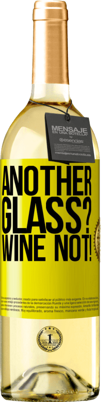29,95 € Бесплатная доставка | Белое вино Издание WHITE Another glass? Wine not! Желтая этикетка. Настраиваемая этикетка Молодое вино Урожай 2023 Verdejo