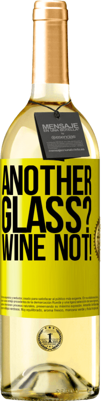 29,95 € Envoi gratuit | Vin blanc Édition WHITE Another glass? Wine not! Étiquette Jaune. Étiquette personnalisable Vin jeune Récolte 2023 Verdejo
