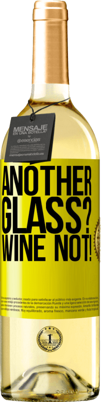 29,95 € Envío gratis | Vino Blanco Edición WHITE Another glass? Wine not! Etiqueta Amarilla. Etiqueta personalizable Vino joven Cosecha 2023 Verdejo